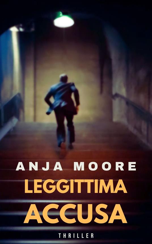 LEGGITTIMA ACCUSA - ANJA MOORE - ebook