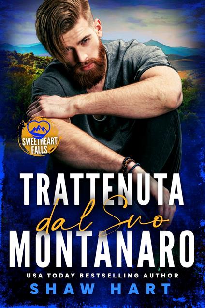 Trattenuta dal Suo Montanaro - Shaw Hart - ebook