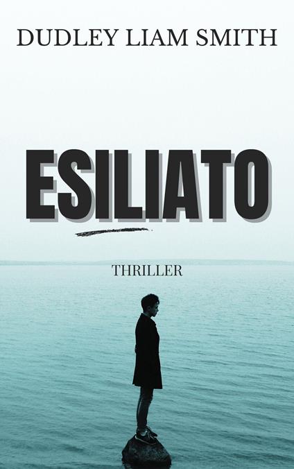 ESILIATO - DUDLEY LIAM SMITH - ebook