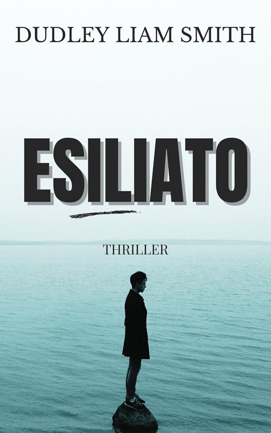 ESILIATO - DUDLEY LIAM SMITH - ebook
