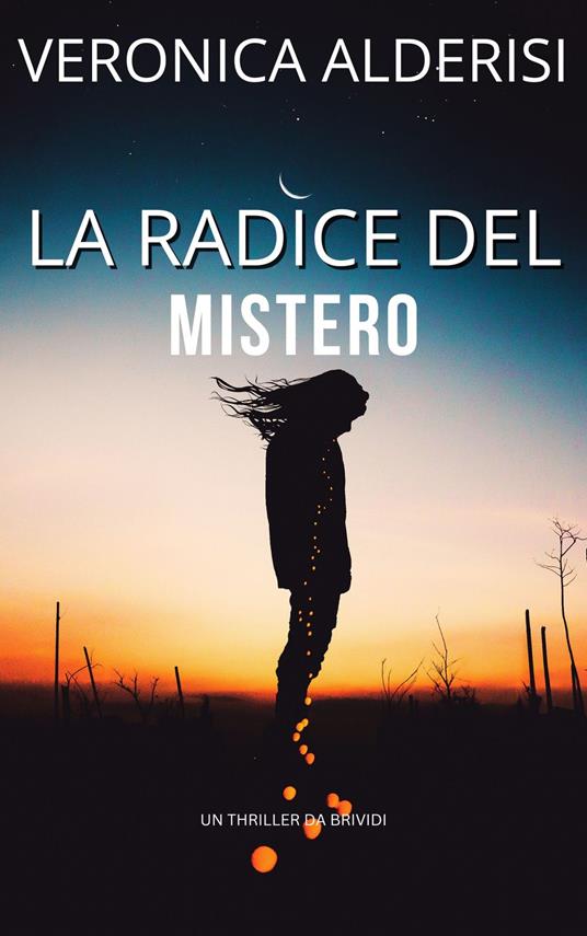 LA RADICE DEL MISTERO - VERONICA ALDERISI - ebook