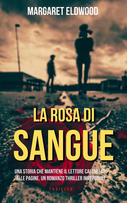LA ROSA DI SANGUE - MARGARET ELDWOOD - ebook