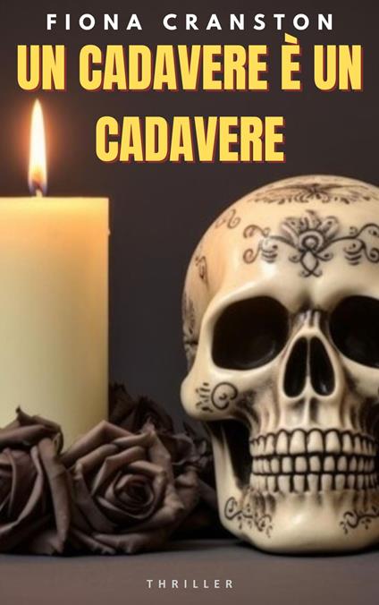 UN CADAVERE è UN CADAVERE - FIONA CRANSTON - ebook