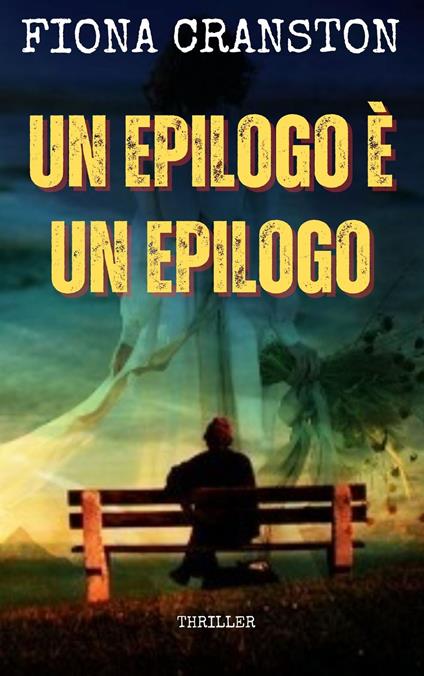 UN EPILOGO È UN EPILOGO - FIONA CRANSTON - ebook