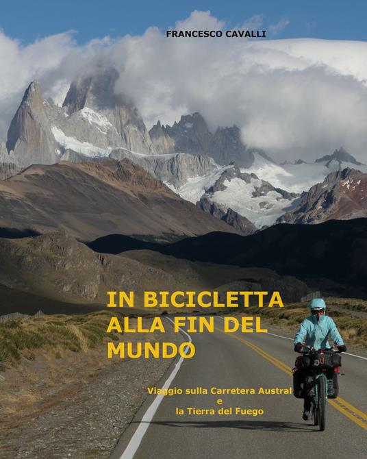 In bicicletta alla fin del mundo - Francesco Cavalli - ebook