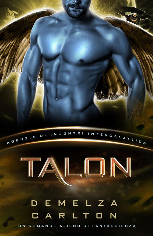Talon: Un Romance Alieno di Fantascienza (Agenzia di Incontri Intergalattica) - Demelza Carlton - ebook