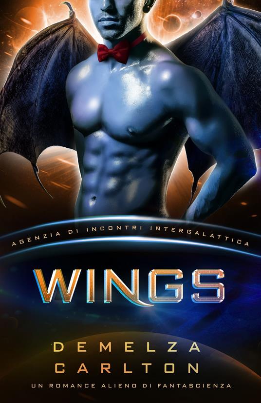Wings: Un Romance Alieno di Fantascienza (Agenzia di Incontri Intergalattica) - Demelza Carlton - ebook