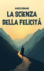 La Scienza della Felicità