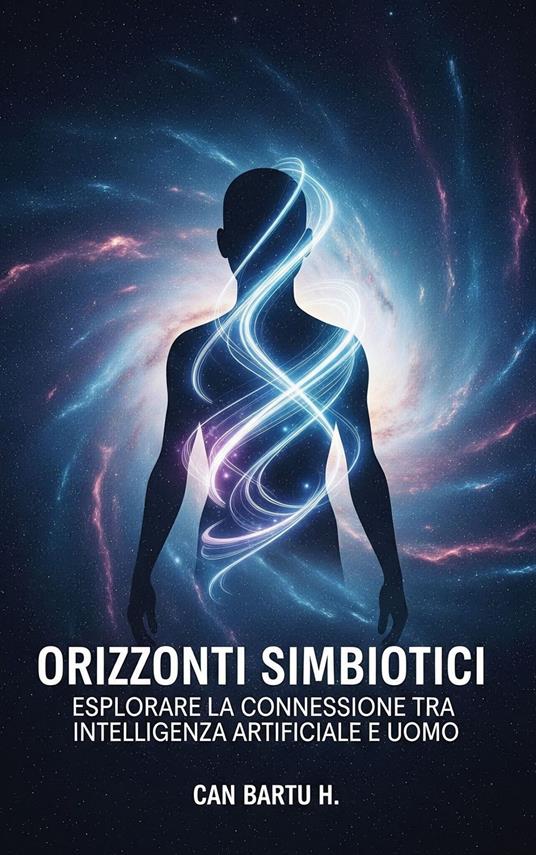 Orizzonti Simbiotici - CAN BARTU H. - ebook