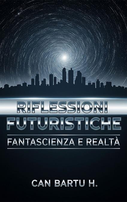 Riflessioni Futuristiche - CAN BARTU H. - ebook