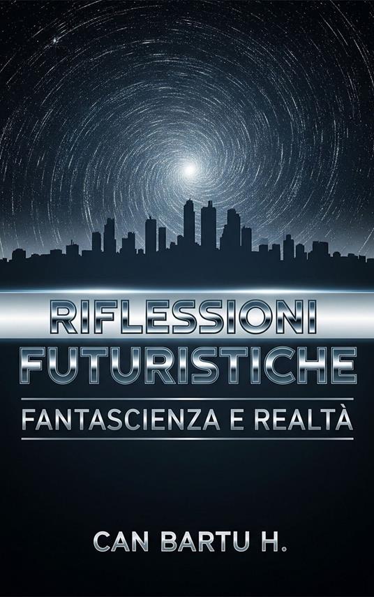 Riflessioni Futuristiche - CAN BARTU H. - ebook