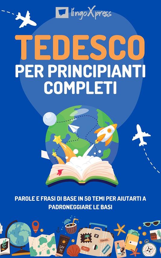 Tedesco per principianti completi - lingoXpress - ebook