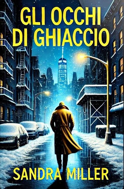 GLI OCCHI DI GHIACCIO - Sandra Miller - ebook