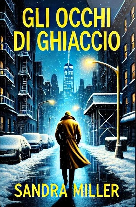 GLI OCCHI DI GHIACCIO - Sandra Miller - ebook