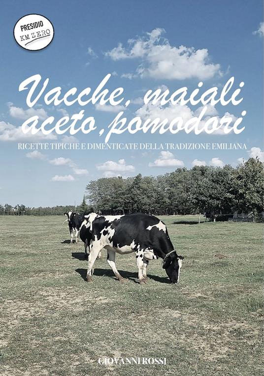 Vacche, maiali, aceto, pomodori - Giovanni Rossi - ebook