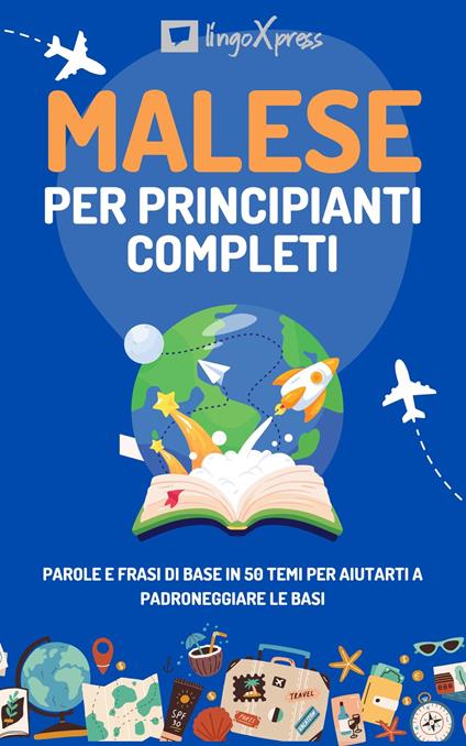 Malese per principianti completi - lingoXpress - ebook