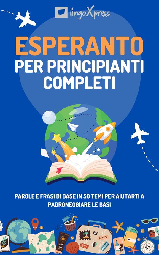 Esperanto per principianti completi - lingoXpress - ebook