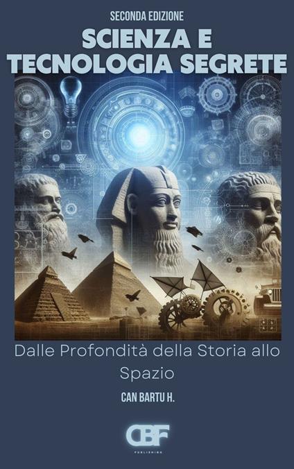 Scienza e Tecnologia Segrete - CAN BARTU H. - ebook