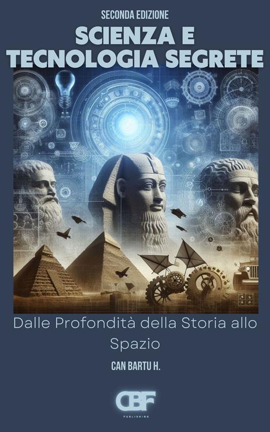 Scienza e Tecnologia Segrete - CAN BARTU H. - ebook