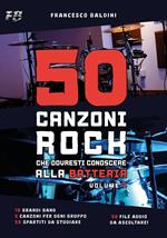 50 CANZONI ROCK CHE DOVRESTI CONOSCERE ALLA BATTERIA (Volume 1)