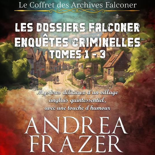 Les Dossiers Falconer: Enquêtes Criminelles Tomes 1 - 3