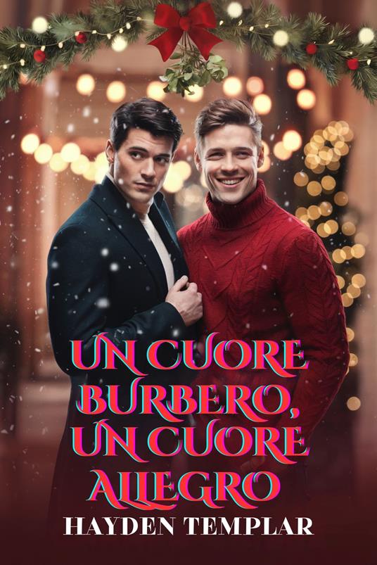 Un Cuore Burbero, Un Cuore Allegro - Hayden Templar - ebook