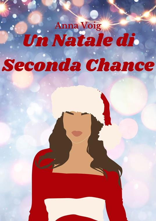 Un Natale di Seconda Chance - Anna Voig - ebook