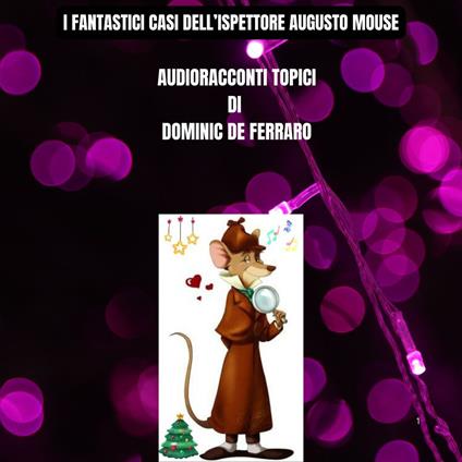 I FANTASTICI CASI DELL'ISPETTORE AUGUSTO MOUSE