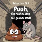 Puuh, ein Kackhaufen auf großer Reise