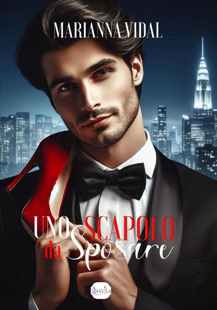Uno scapolo da sposare - Marianna Vidal - ebook