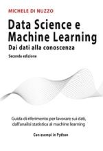 Data Science e Machine Learning - Seconda Edizione