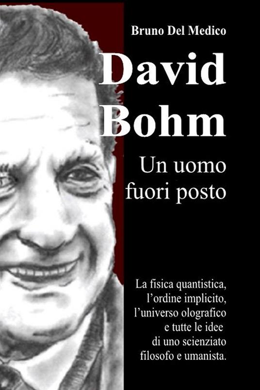 David Bohm. Un uomo fuori posto - Bruno Del Medico - ebook