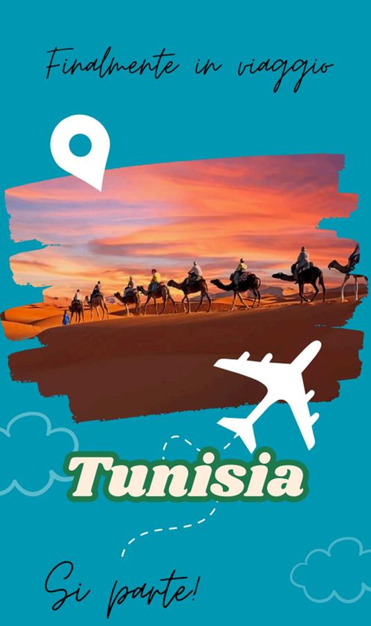 Esplora la Magia della Tunisia - Leo Mila - ebook
