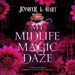 My Midlife Magic Daze