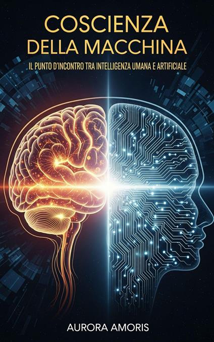 Coscienza della Macchina - Aurora Amoris - ebook