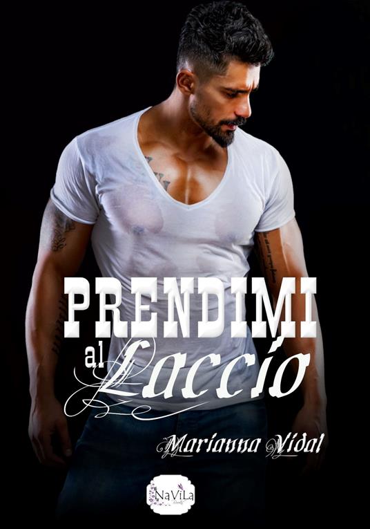 Prendimi al laccio - Marianna Vidal - ebook