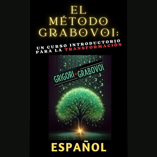 El método Grabovoi: Un curso introductorio para la transformación