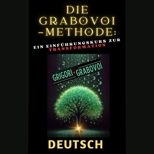 Die Grabovoi-Methode: Ein Einführungskurs zur Transformation