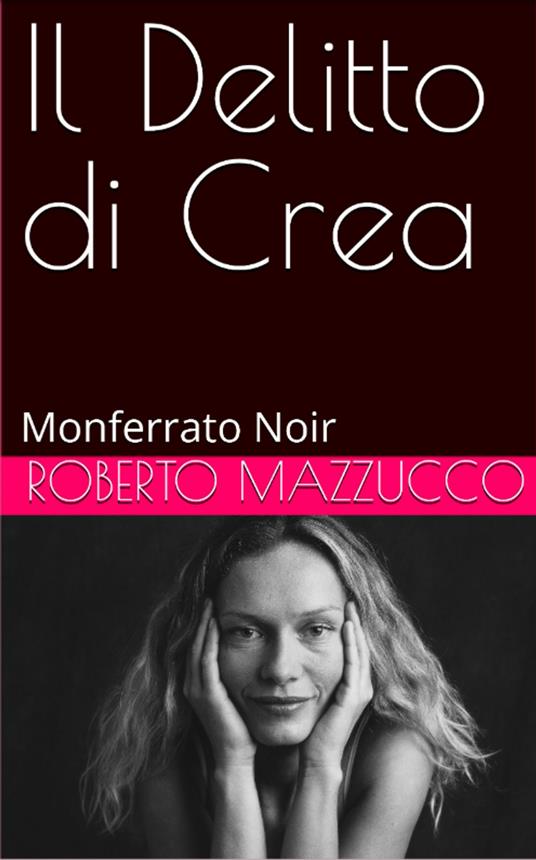 Il Delitto di Crea - Roberto Mazzucco - ebook