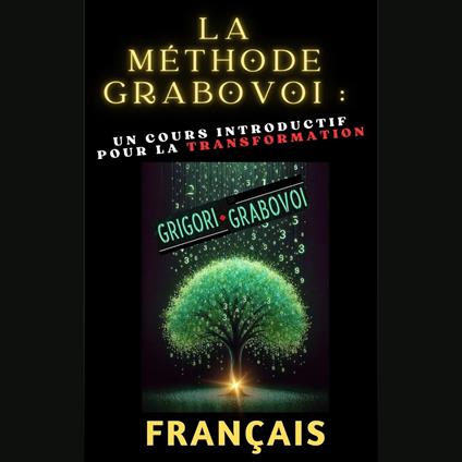 La méthode Grabovoi : Un cours introductif pour la transformation