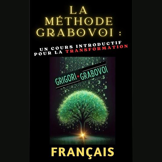La méthode Grabovoi : Un cours introductif pour la transformation