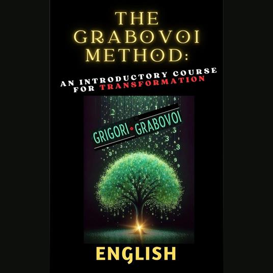 The Grabovoi Method: An Introductory Course for Transformation
