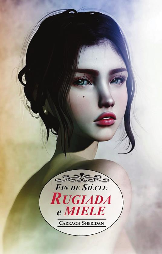 Fin de Siècle. Rugiada e Miele - Carragh Sheridan - ebook