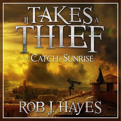 It Takes a Thief to Catch a Sunrise