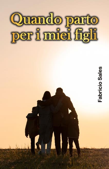 Quando parto per i miei figli - Fabricio Silva - ebook