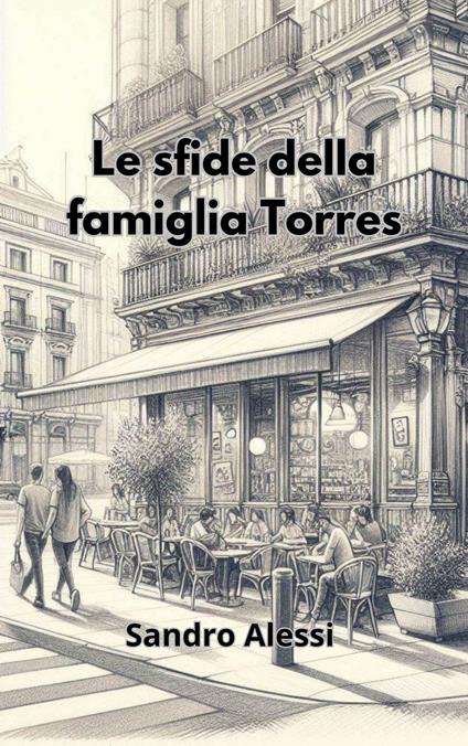 Le sfide della famiglia Torres - Sandro Alessi - ebook