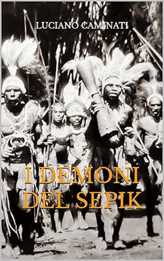 I DEMONI DEL SEPIK - Luciano Caminati - ebook