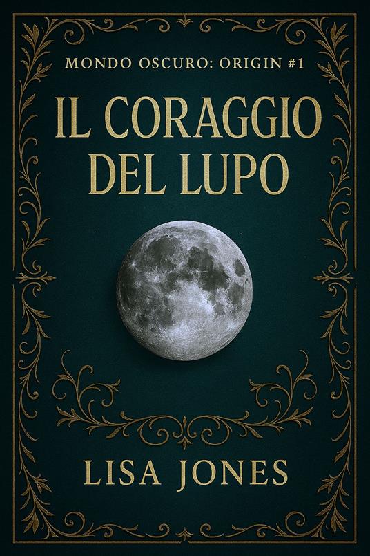 Il Coraggio Del Lupo - Lisa Jones - ebook