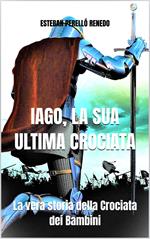 IAGO, LA SUA ULTIMA CROCIATA