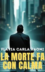 LA MORTE FA CON CALMA